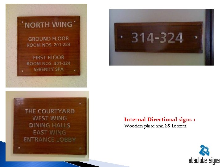 Internal Directional signs : Wooden plate and SS Letters. 