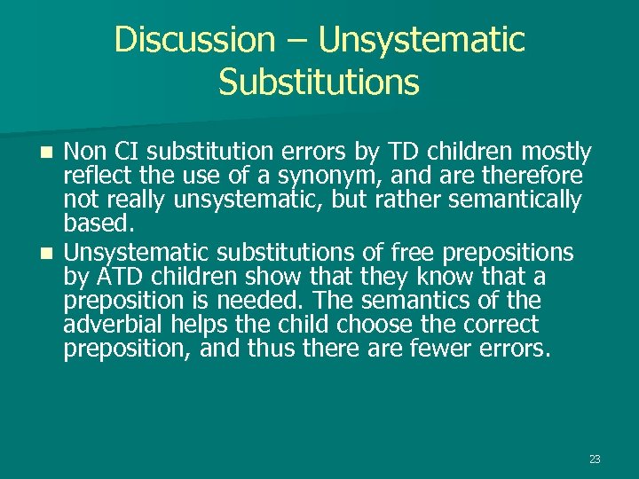 Discussion – Unsystematic Substitutions Non CI substitution errors by TD children mostly reflect the