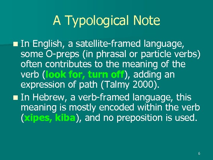 A Typological Note n In English, a satellite-framed language, some O-preps (in phrasal or