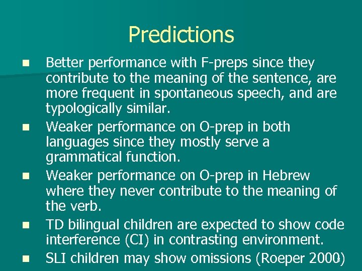Predictions n n n Better performance with F-preps since they contribute to the meaning
