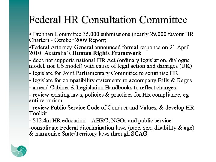 Federal HR Consultation Committee • Brennan Committee 35, 000 submissions (nearly 29, 000 favour
