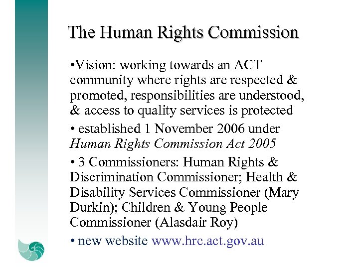 The Human Rights Commission • Vision: working towards an ACT community where rights are