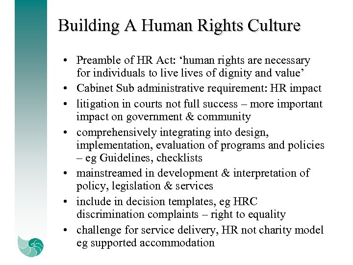 Building A Human Rights Culture • Preamble of HR Act: ‘human rights are necessary