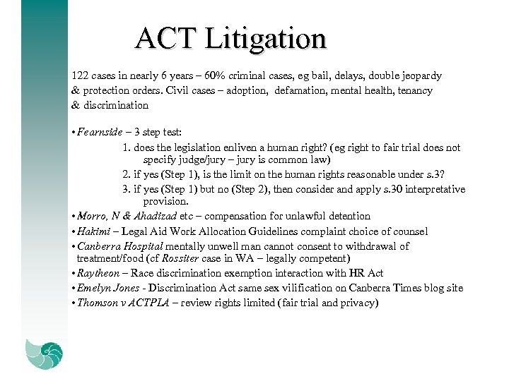 ACT Litigation 122 cases in nearly 6 years – 60% criminal cases, eg bail,