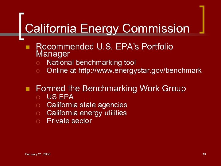 California Energy Commission n Recommended U. S. EPA’s Portfolio Manager ¡ ¡ n National