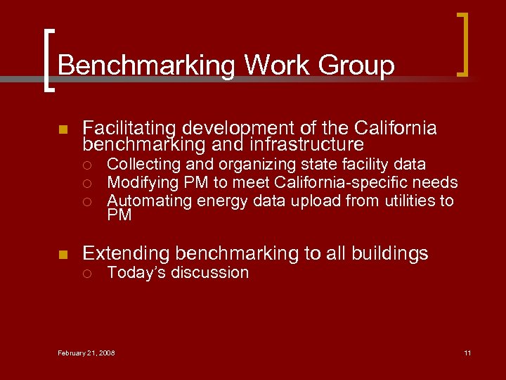 Benchmarking Work Group n Facilitating development of the California benchmarking and infrastructure ¡ ¡