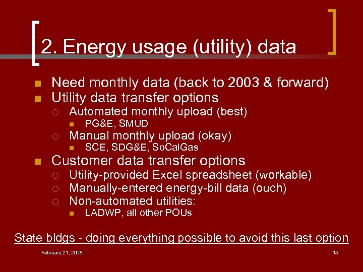 2. Energy usage (utility) data n n Need monthly data (back to 2003 &