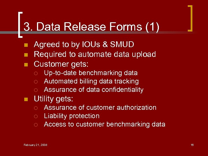 3. Data Release Forms (1) n n n Agreed to by IOUs & SMUD