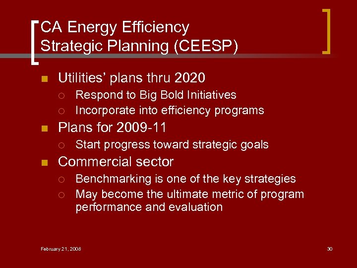 CA Energy Efficiency Strategic Planning (CEESP) n Utilities’ plans thru 2020 ¡ ¡ n