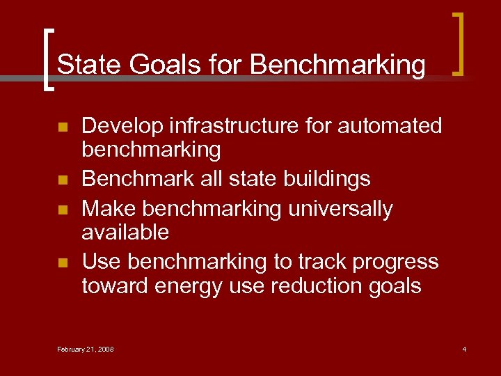 State Goals for Benchmarking n n Develop infrastructure for automated benchmarking Benchmark all state