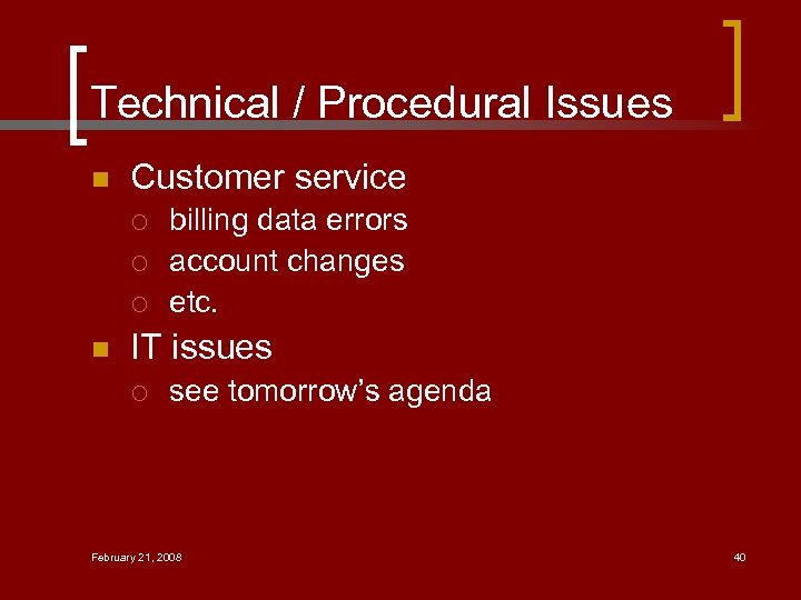 Technical / Procedural Issues n Customer service ¡ ¡ ¡ n billing data errors