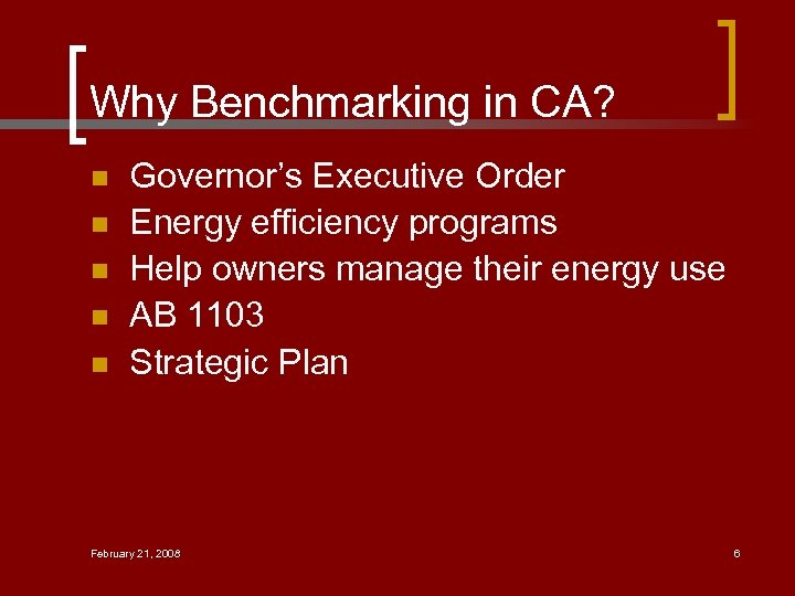 Why Benchmarking in CA? n n n Governor’s Executive Order Energy efficiency programs Help