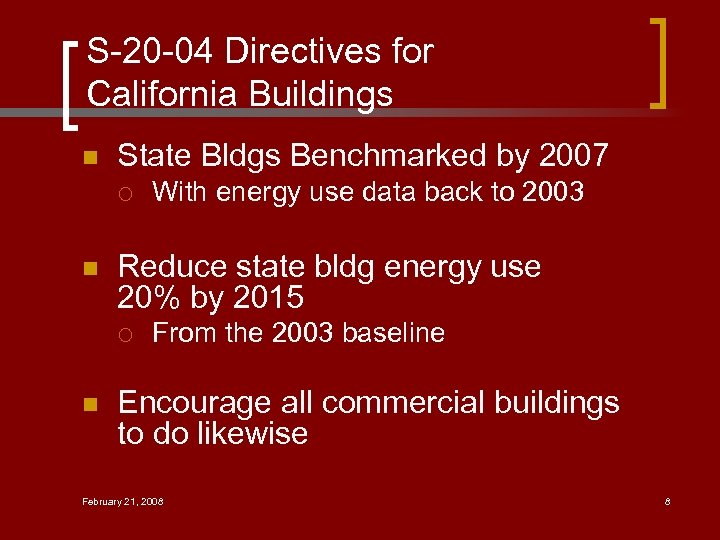 S-20 -04 Directives for California Buildings n State Bldgs Benchmarked by 2007 ¡ n