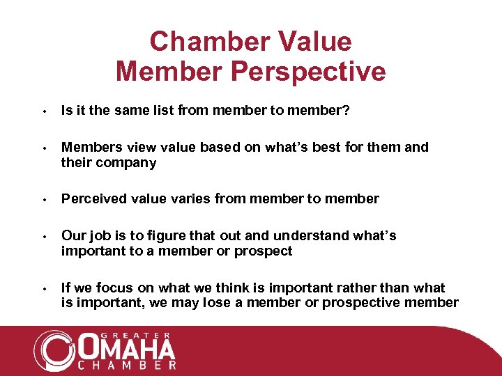 Chamber Value Member Perspective • Is it the same list from member to member?