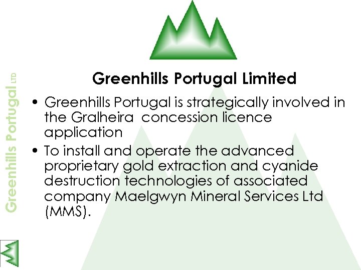 Greenhills Portugal LTD Greenhills Portugal Limited • Greenhills Portugal is strategically involved in the