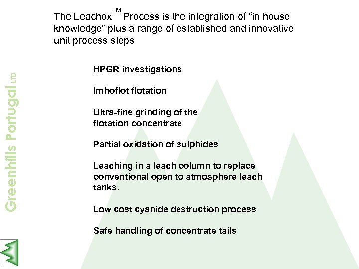 TM Greenhills Portugal LTD The Leachox Process is the integration of “in house knowledge”