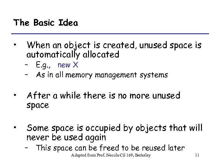 The Basic Idea • When an object is created, unused space is automatically allocated