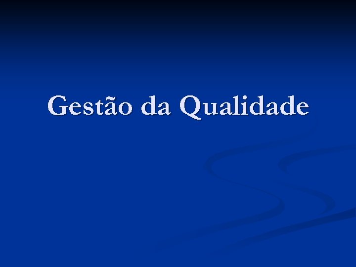 Gestão da Qualidade 