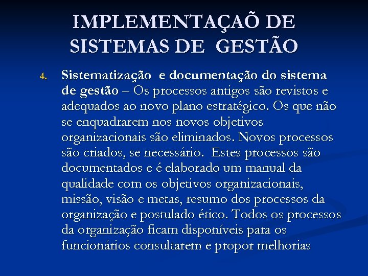 IMPLEMENTAÇAÕ DE SISTEMAS DE GESTÃO 4. Sistematização e documentação do sistema de gestão –