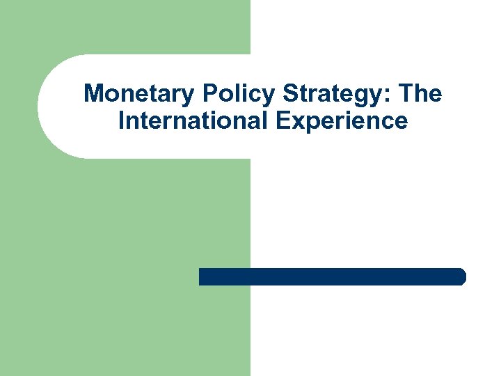 Monetary Policy Strategy: The International Experience 