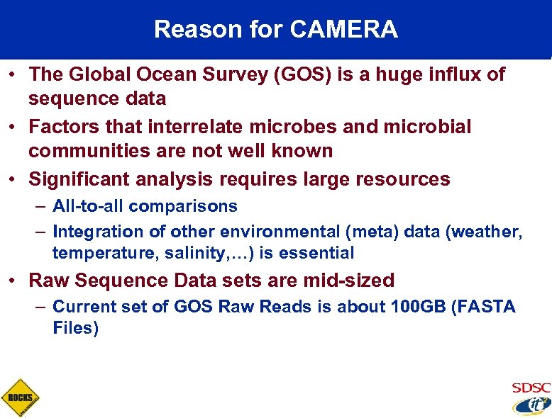 Reason for CAMERA • The Global Ocean Survey (GOS) is a huge influx of