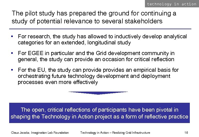 technology in action The pilot study has prepared the ground for continuing a study