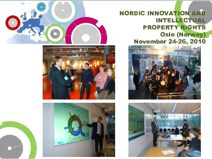 NORDIC INNOVATION AND INTELLECTUAL PROPERTY RIGHTS Oslo (Norway) November 24 -26, 2010 
