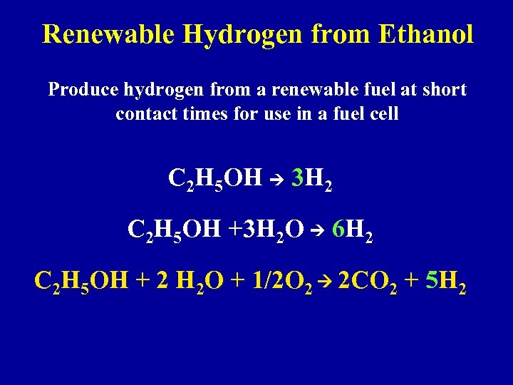 Renewable Hydrogen from Ethanol Produce hydrogen from a renewable fuel at short contact times