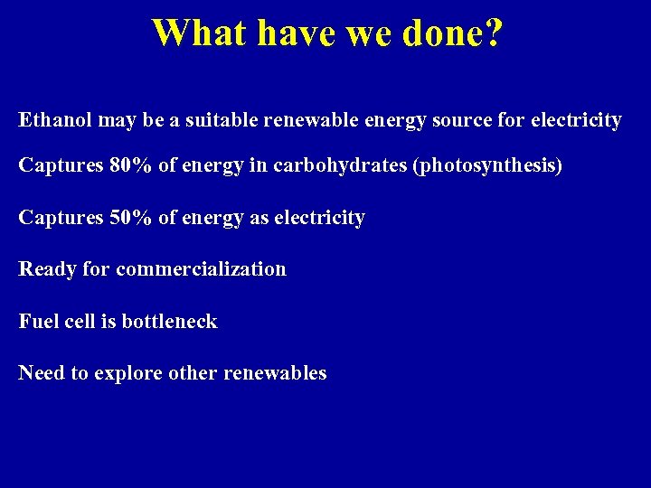 What have we done? Ethanol may be a suitable renewable energy source for electricity