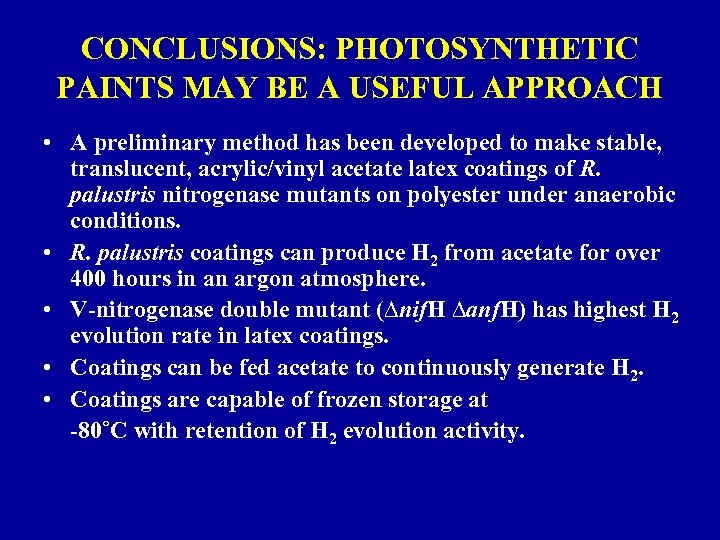 CONCLUSIONS: PHOTOSYNTHETIC PAINTS MAY BE A USEFUL APPROACH • A preliminary method has been