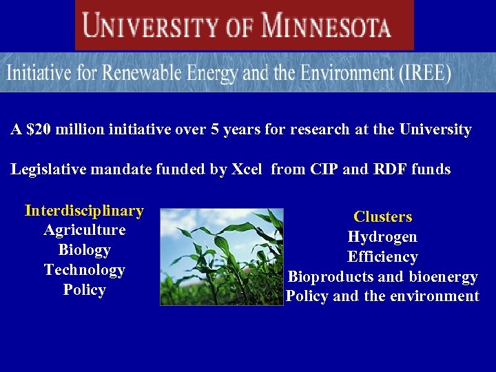 A $20 million initiative over 5 years for research at the University Legislative mandate