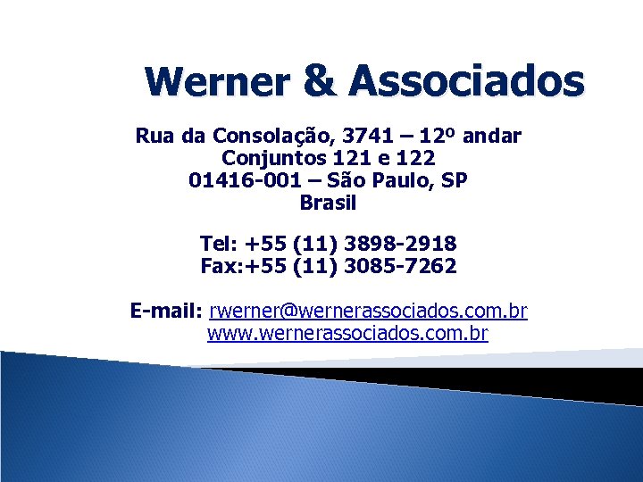 Werner & Associados Rua da Consolação, 3741 – 12º andar Conjuntos 121 e 122