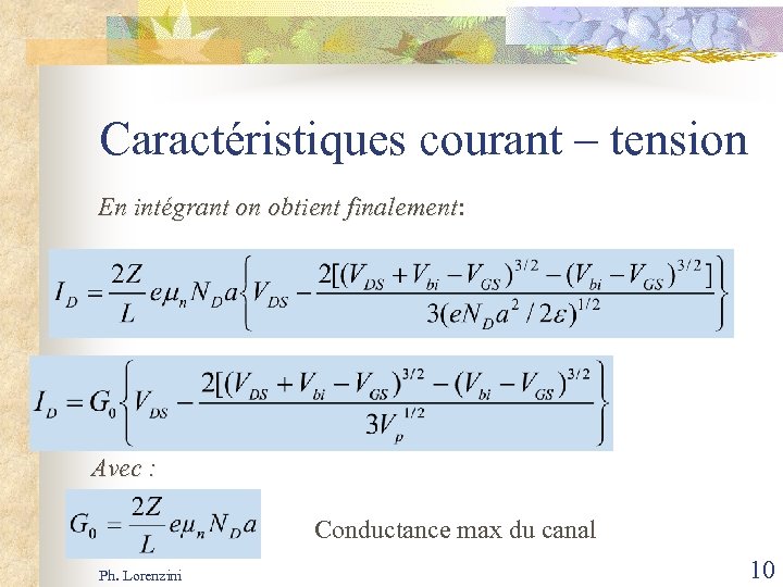 Caractéristiques courant – tension En intégrant on obtient finalement: En intégrant on obtient finalement