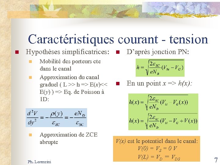 Caractéristiques courant - tension n Hypothèses simplificatrices: n n n Mobilité des porteurs cte
