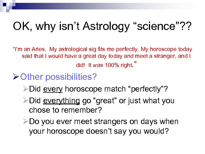 OK, why isn’t Astrology “science”? ? “I’m an Aries. My astrological sig fits me