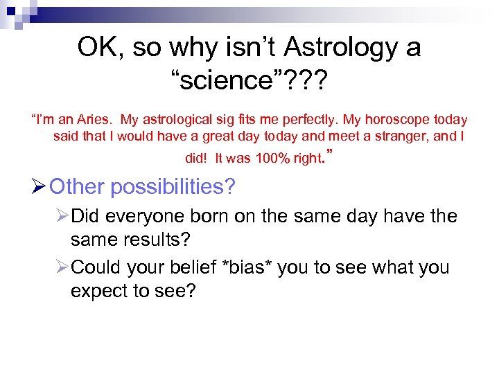 OK, so why isn’t Astrology a “science”? ? ? “I’m an Aries. My astrological