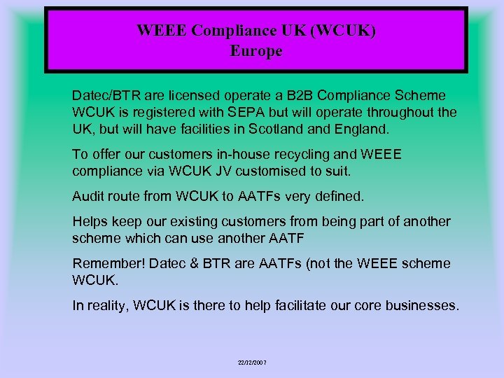 WEEE Compliance UK (WCUK) Europe Datec/BTR are licensed operate a B 2 B Compliance
