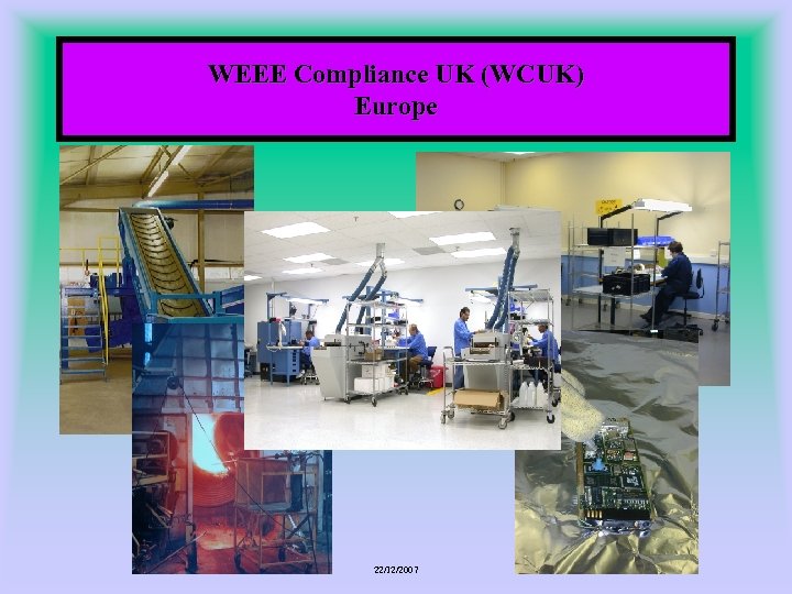 WEEE Compliance UK (WCUK) Europe 22/12/2007 
