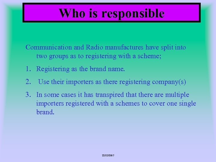 Who is responsible Communication and Radio manufactures have split into two groups as to