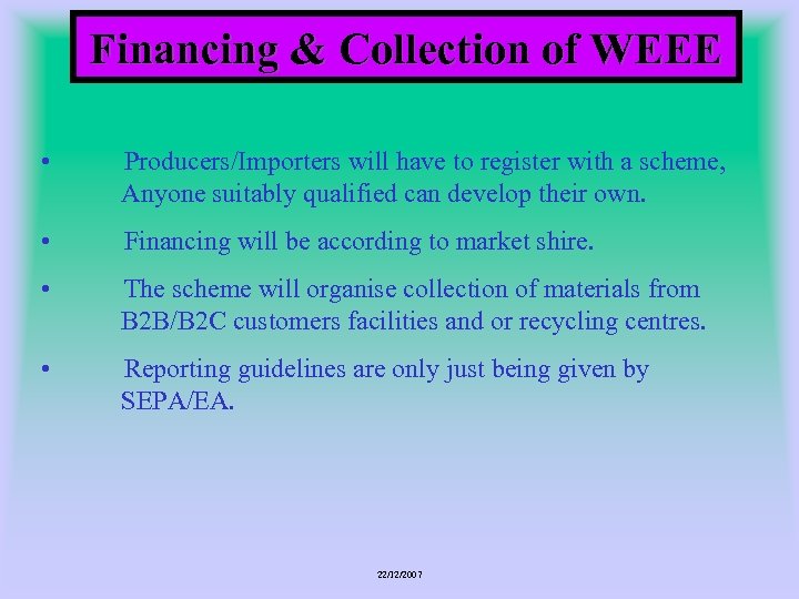 Financing & Collection of WEEE • Producers/Importers will have to register with a scheme,