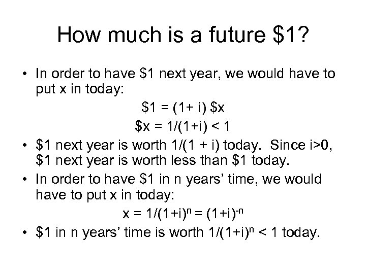 How much is a future $1? • In order to have $1 next year,