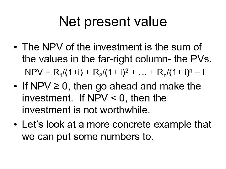 Net present value • The NPV of the investment is the sum of the