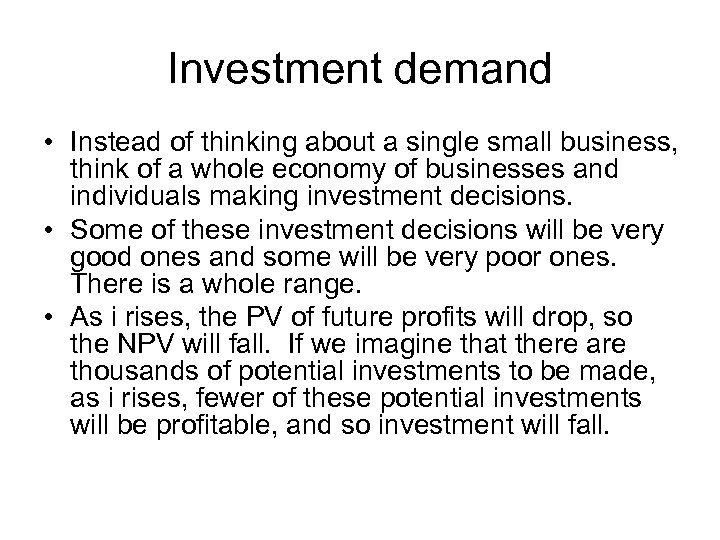 Investment demand • Instead of thinking about a single small business, think of a