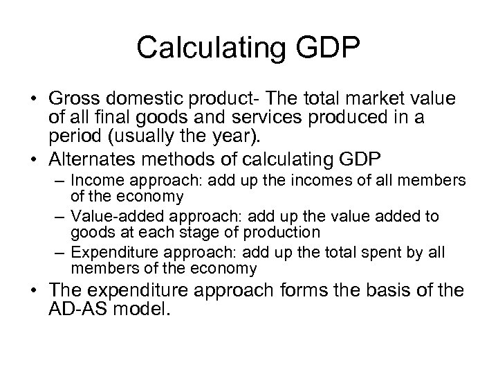 Calculating GDP • Gross domestic product- The total market value of all final goods