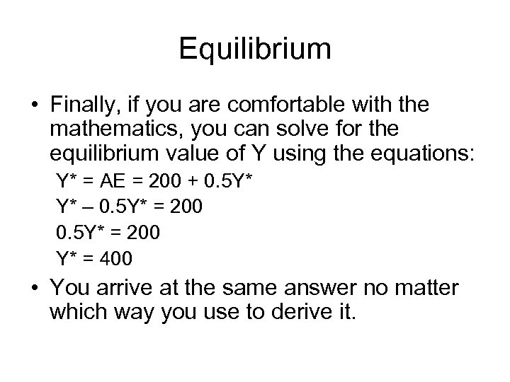 Equilibrium • Finally, if you are comfortable with the mathematics, you can solve for