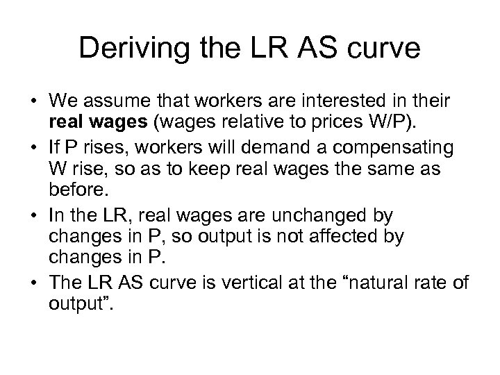Deriving the LR AS curve • We assume that workers are interested in their