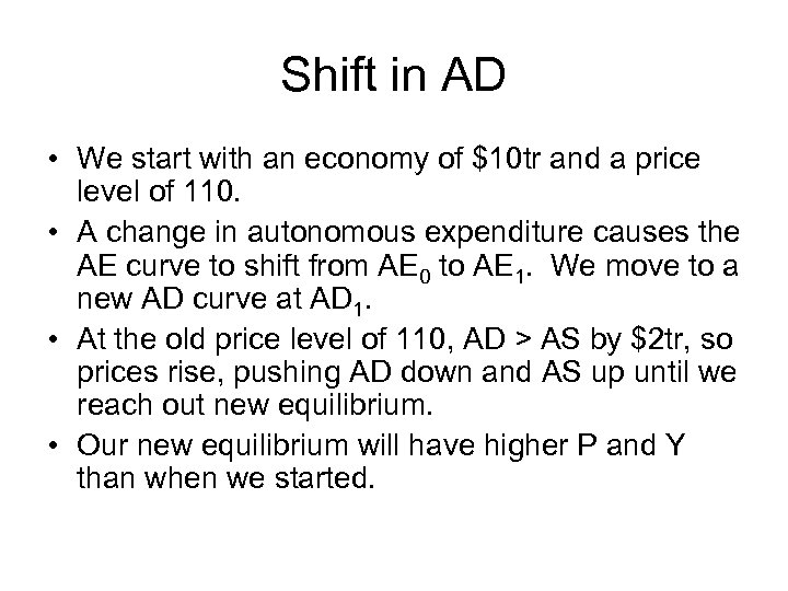 Shift in AD • We start with an economy of $10 tr and a