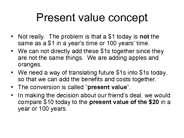 Present value concept • Not really. The problem is that a $1 today is