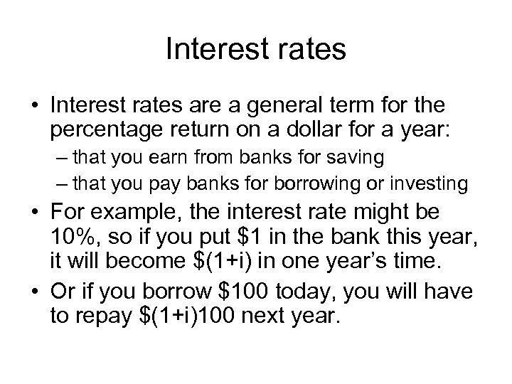Interest rates • Interest rates are a general term for the percentage return on