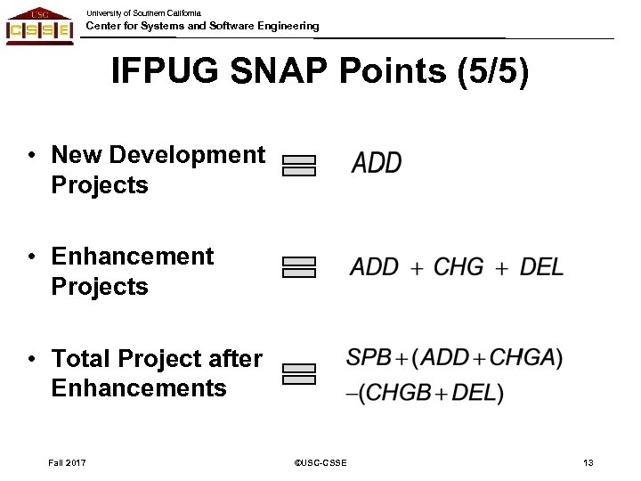 University of Southern California Center for Systems and Software Engineering IFPUG SNAP Points (5/5)